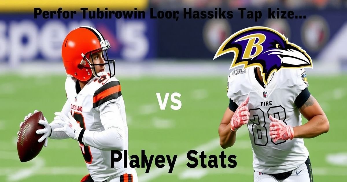 Cleveland Browns vs Baltimore Ravens Match Player Stats: Detaillierte Analyse der Schlüsselspieler 2026 Season